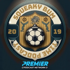 Squeaky Bum Time: An English Premier League Podcast