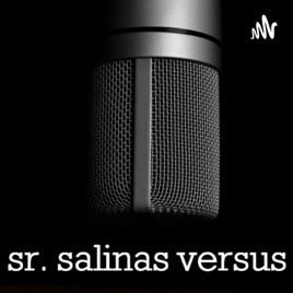 Sr. Salinas Versus