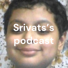 Srivats's podcast