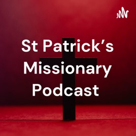St Patrick's Missionary Podcast