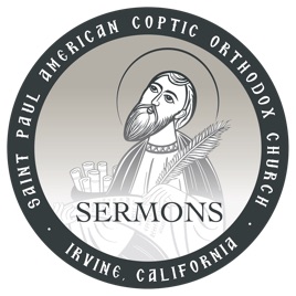 St. Paul American Coptic Orthodox Church Podcast - Sermon