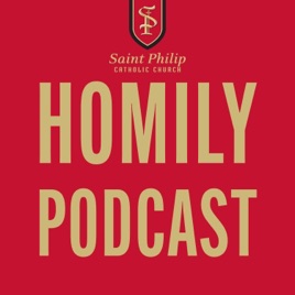 St. Philip Homily Podcast