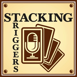 Stacking Triggers Podcast