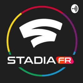 Stadia Fr Podcasts
