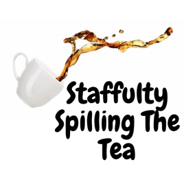 Staffulty Spilling The Tea