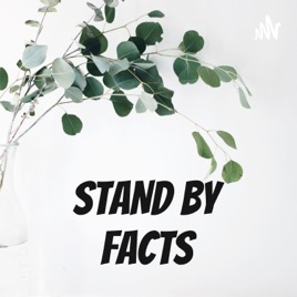 STAND BY FACTS