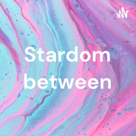 Stardom between