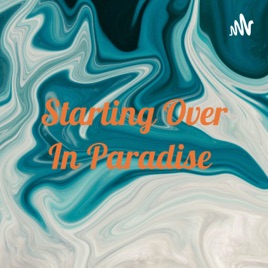 Starting Over In Paradise