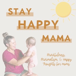 Stay Happy Mama