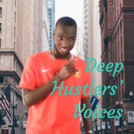 Deep Hustlers' Voices