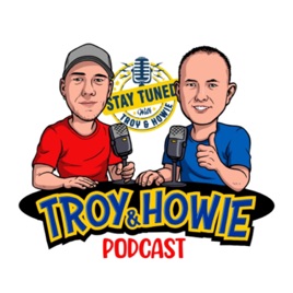 Stay Tuned with Troy and Howie
