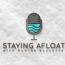 Staying Afloat: With Hunter Burdette
