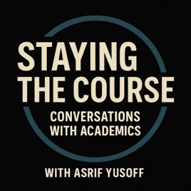 Staying the Course: Conversations with Academics