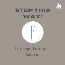 Step This Way; The Fittsteps Training Podcast