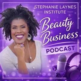 Stephanie Laynes Institute Beauty Business Podcasts