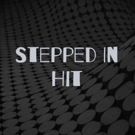 Stepped In Hit