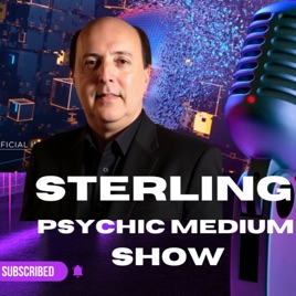 Sterling Psychic Medium, Paranormal, ET, UFO, AI, The Future, The Unexplained