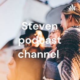 Steven podcast channel