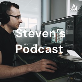 Steven's Podcast