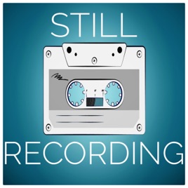 Still Recording Podcast