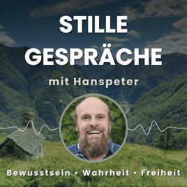 STILLE GESPRÄCHE | Bewusstsein • Wahrheit • Freiheit