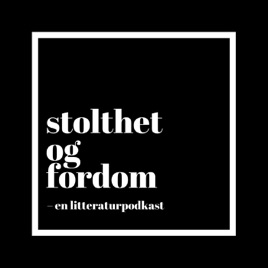 Stolthet og fordom – en litteraturpodkast