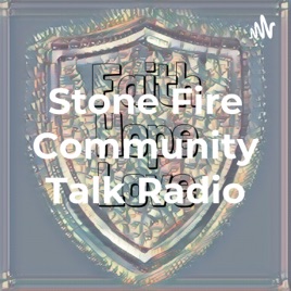 Stone Fire Community Talk Radio part of our church in the Sky!