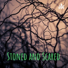 Stoned and Scared