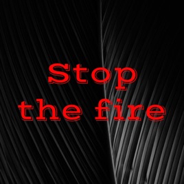 Stop the fire