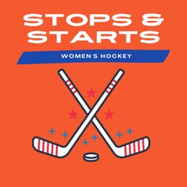 Stops & Starts: A Women's Hockey Podcast