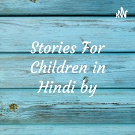 Stories For Children in Hindi by - Shauryaveer