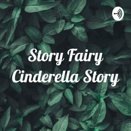 Story Fairy Cinderella Story