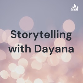 Storytelling with Dayana