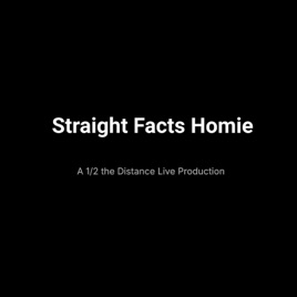 Straight Facts Homie