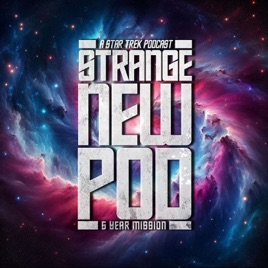 Strange New Pod | A Star Trek Podcast