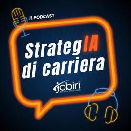 StrategIA di carriera - il Podcast Jobiri per chi cerca la felicità professionale