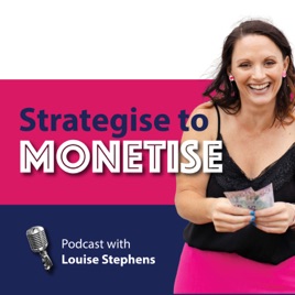 Strategise to Monetise Podcast