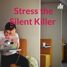 Stress the Silent Killer