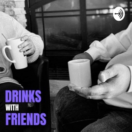 Drinks with Friends