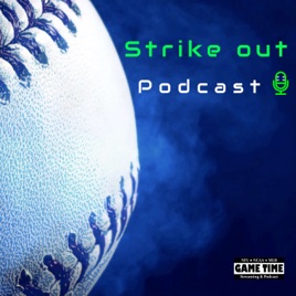 Strike Out Podcast
