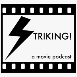Striking! a movie podcast