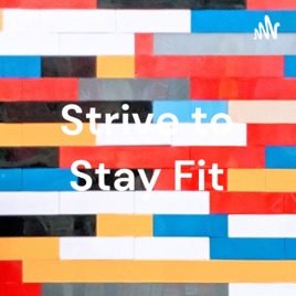 Strive to Stay Fit