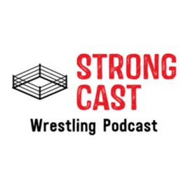Strong Cast Wrestling Podcast