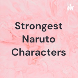 Strongest Naruto Characters