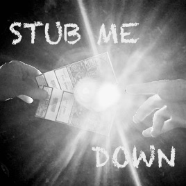 Stub Me Down