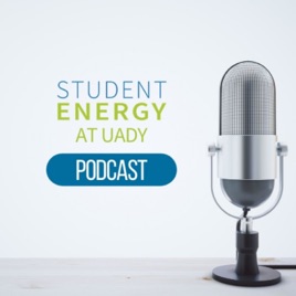Student Energy at UADY Podcast