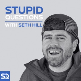 Stupid Questions with Seth Hill