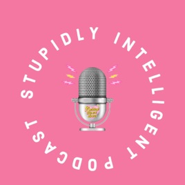 Stupidly Intelligent Podcast