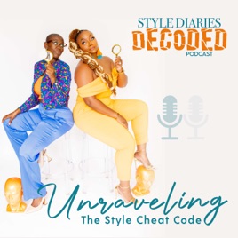 Style Diaries Decoded Podcast™