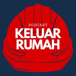 Podcast Keluar Rumah